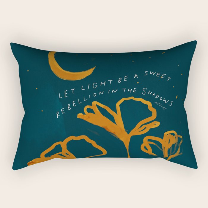 "Let Light Be A Sweet Rebellion In The Shadows" Rectangular Pillow Gallery Image 1