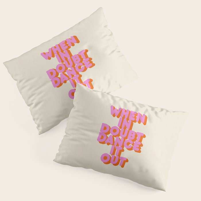 Dance it out Pillow Sham Gallery Image 3