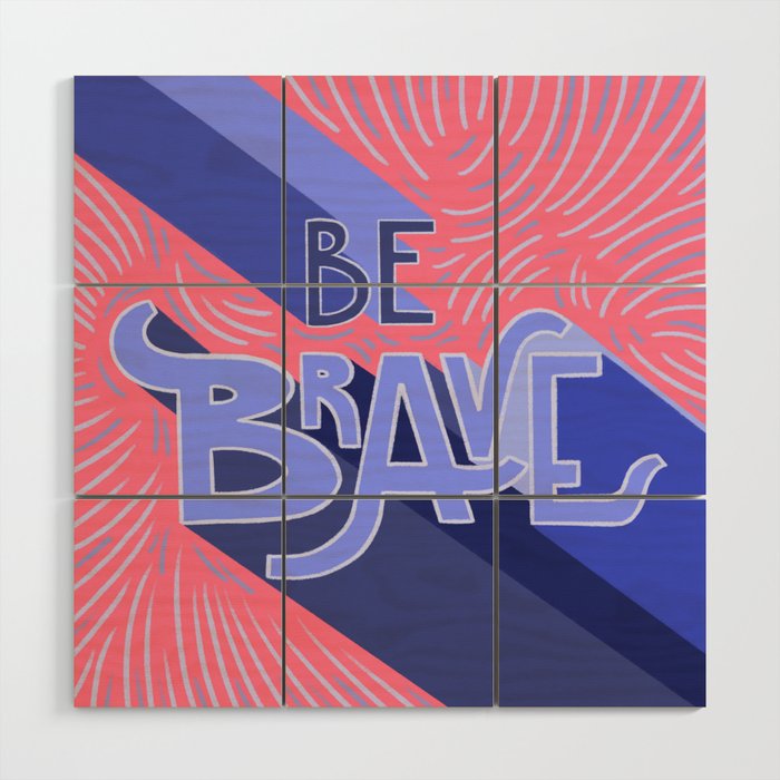Be brave - purple and pink Wood Wall Art Gallery Image 1