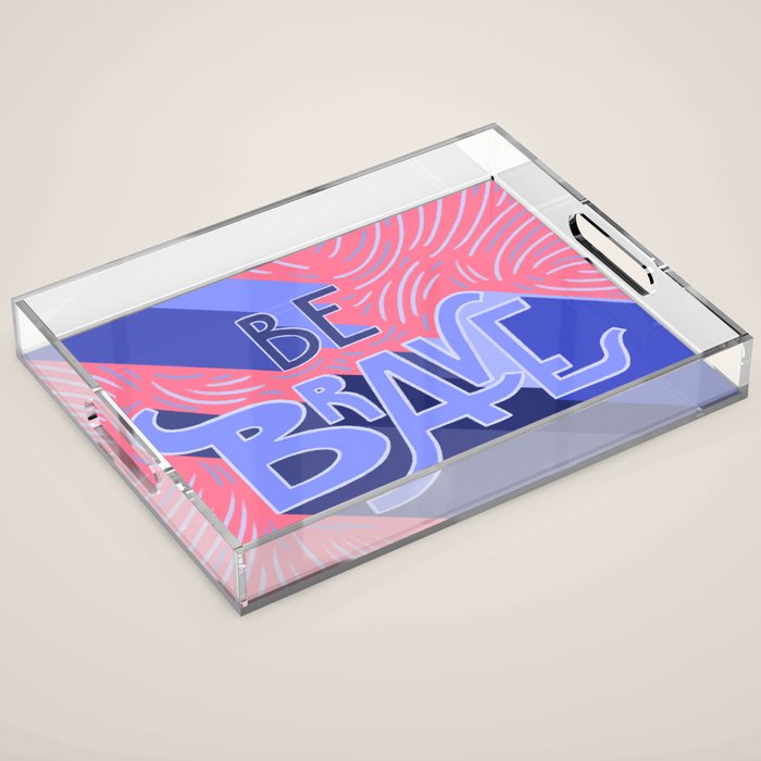 Be brave - purple and pink Acrylic Tray Gallery Image 1