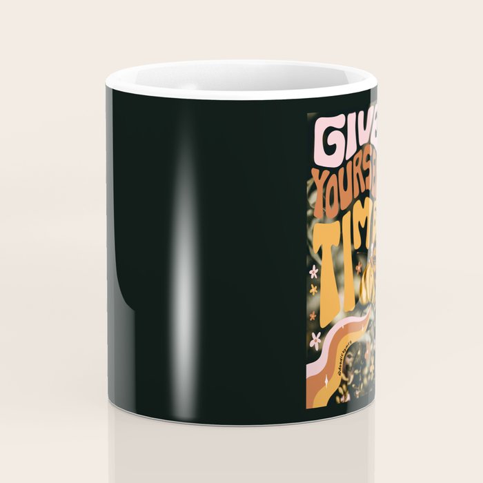 Give Yourself Time Coffee Mug Gallery Image 4