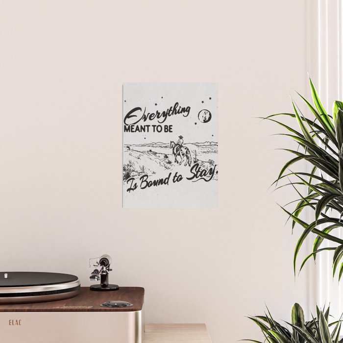 Everything meant to be is bound to stay Poster Gallery Image 2