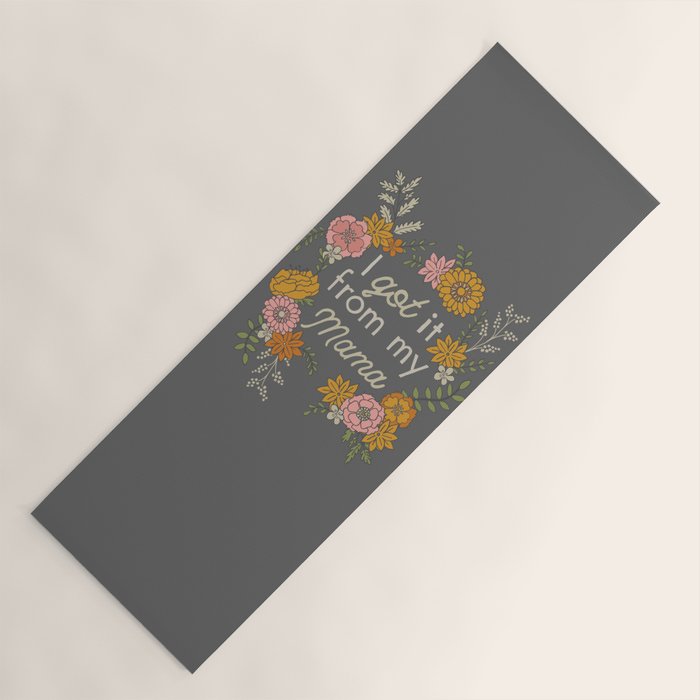 I Got It from My Mama Yoga Mat Gallery Image 1