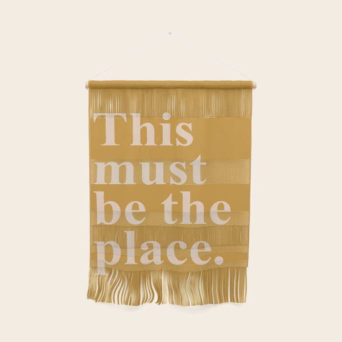 this must be the place Wall Hanging Gallery Image 1