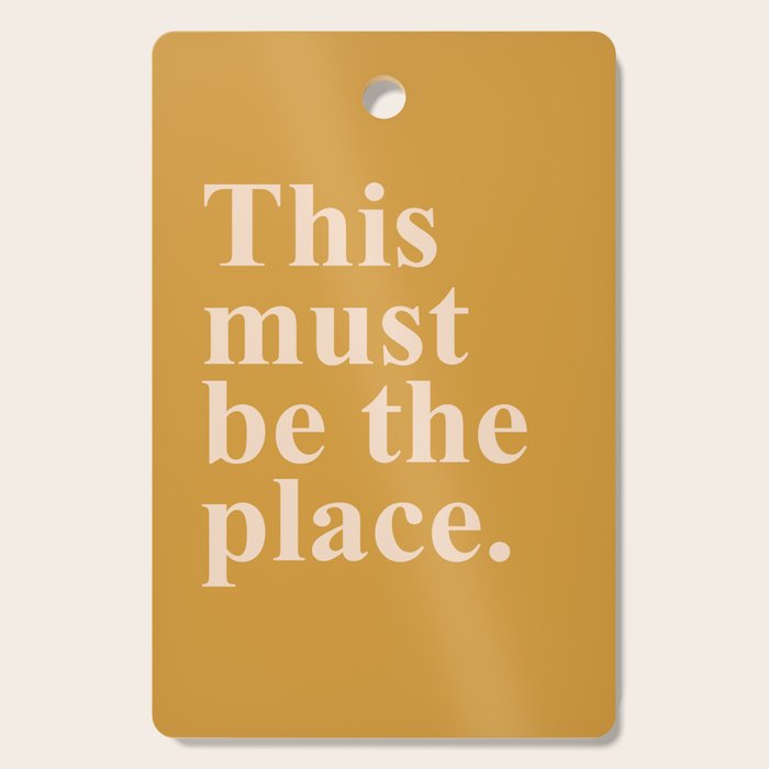 this must be the place Cutting Board Gallery Image 1
