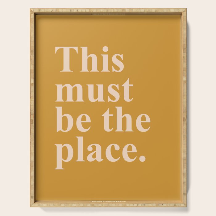 this must be the place Serving Tray Gallery Image 1