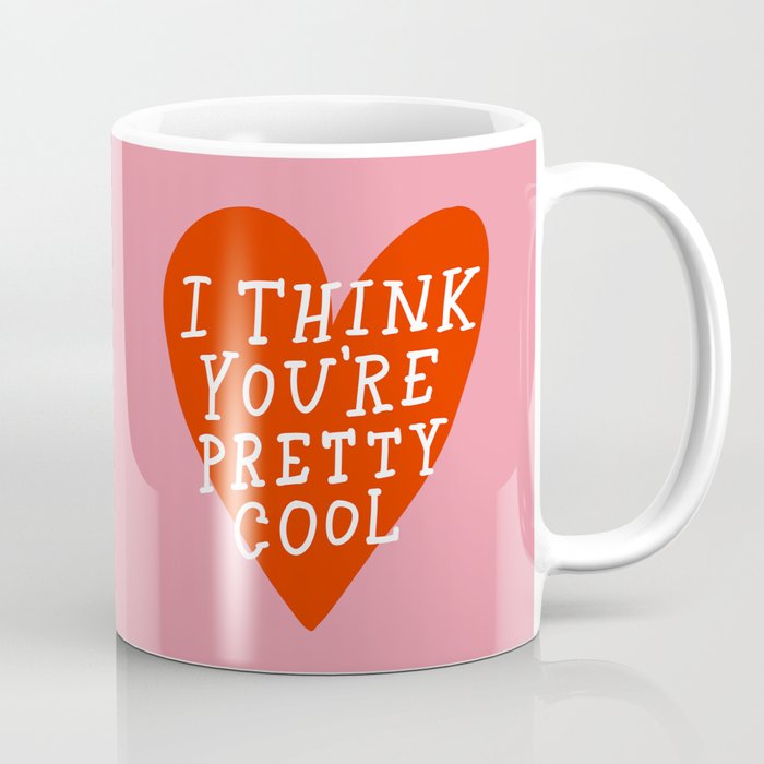 You're Pretty Cool Coffee Mug Gallery Image 1