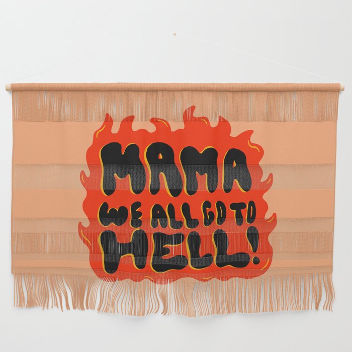We all go to Hell Wall Hanging Gallery Image 1