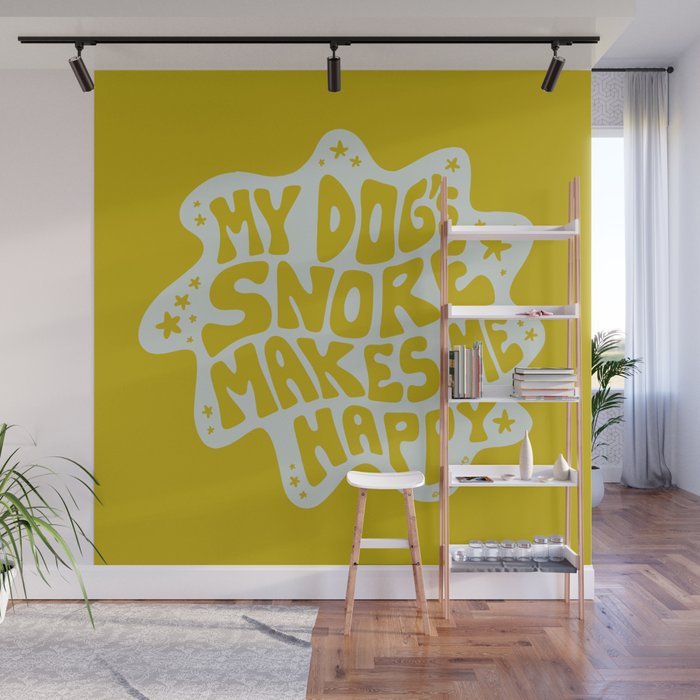 My Dogs Snore Makes Me Happy in Green Wall Mural Gallery Image 1