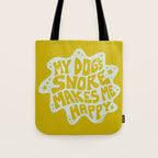 My Dogs Snore Makes Me Happy in Green Tote Bag Gallery Image 1