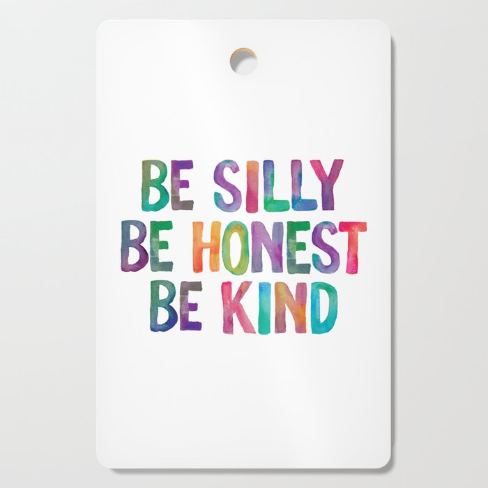 Be Silly Be Honest Be Kind Cutting Board Gallery Image 1