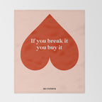 Quirky Love Quote "If you break it, you buy it" Throw Blanket Gallery Image 2