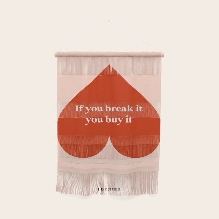 Quirky Love Quote "If you break it, you buy it" Wall Hanging Gallery Image 1