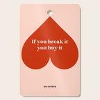 Quirky Love Quote "If you break it, you buy it" Cutting Board Gallery Image 1