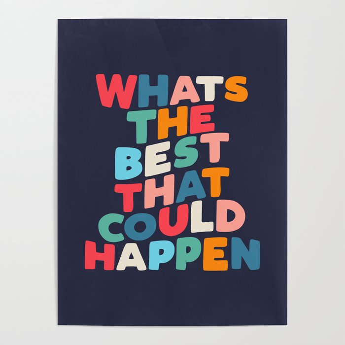 Whats The Best That Could Happen motivational typography print Poster Gallery Image 4