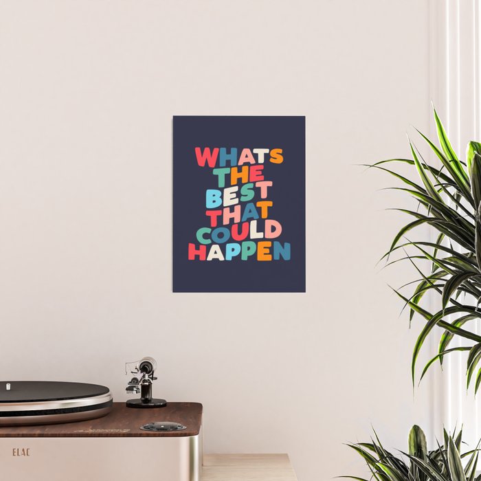 Whats The Best That Could Happen motivational typography print Poster Gallery Image 2
