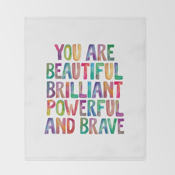 You Are Beautiful Brilliant Powerful And Brave Throw Blanket Gallery Image 2