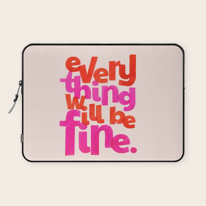 Everything Will Be Fine Typography Laptop Sleeve Gallery Image 1