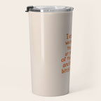 I Stopped Waiting for the Light at the End of the Tunnel and Lit that Bitch Myself Travel Mug Gallery Image 3