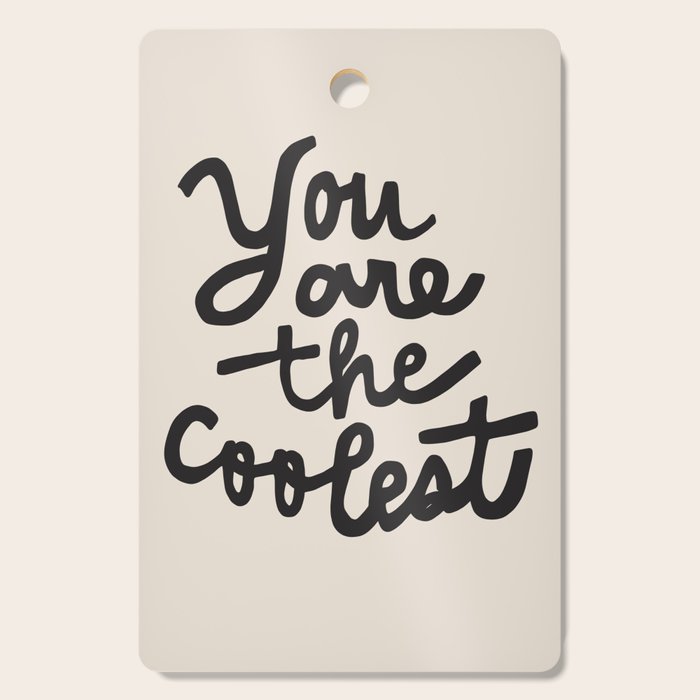 you are the coolest â black Cutting Board Gallery Image 1