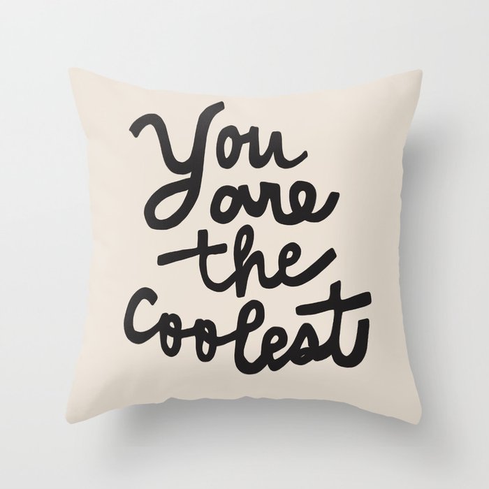 you are the coolest â black Throw Pillow Gallery Image 6