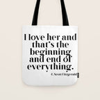 I love her and that's the beginning and end of everything Tote Bag Gallery Image 1