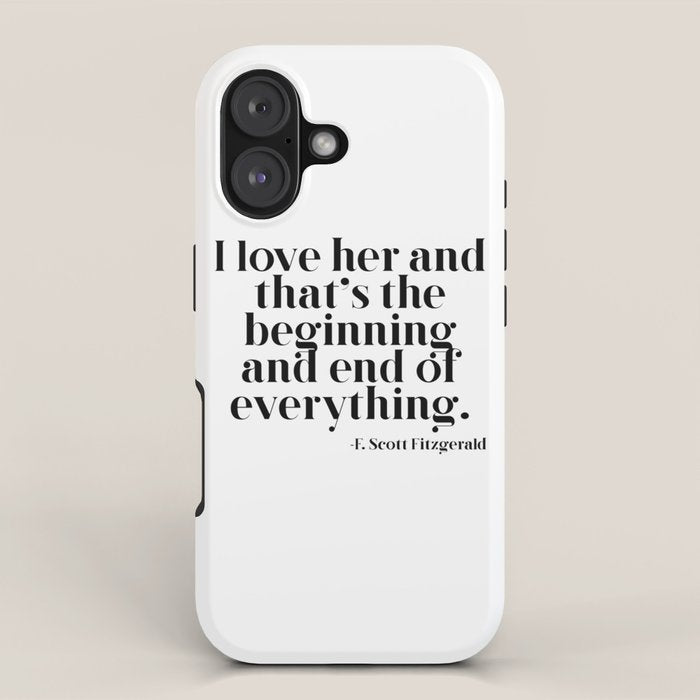 I love her and that's the beginning and end of everything iPhone Case Gallery Image 1
