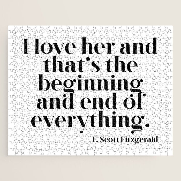I love her and that's the beginning and end of everything Jigsaw Puzzle Gallery Image 1