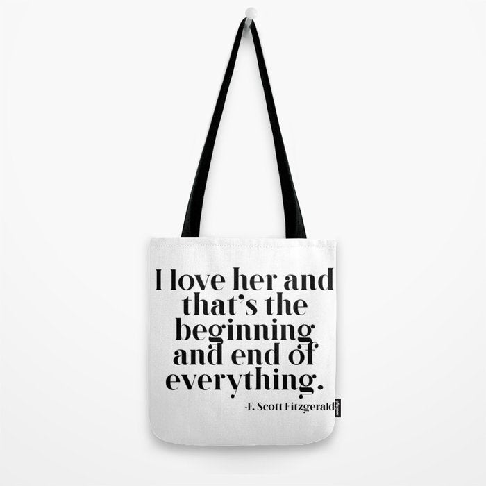 I love her and that's the beginning and end of everything Tote Bag Gallery Image 2