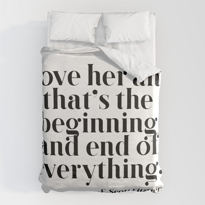 I love her and that's the beginning and end of everything Duvet Cover Gallery Image 6