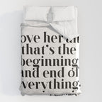 I love her and that's the beginning and end of everything Duvet Cover Gallery Image 6