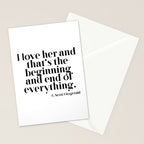 I love her and that's the beginning and end of everything Stationery Card Gallery Image 2