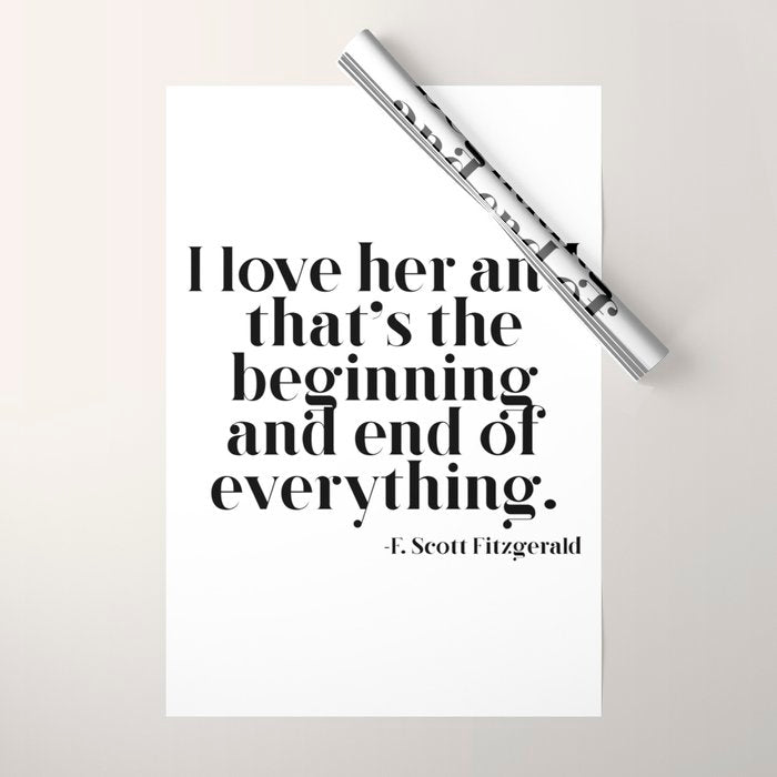 I love her and that's the beginning and end of everything Wrapping Paper Gallery Image 1