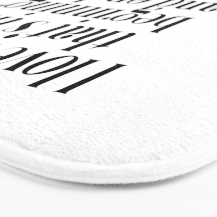 I love her and that's the beginning and end of everything Bath Mat Gallery Image 3