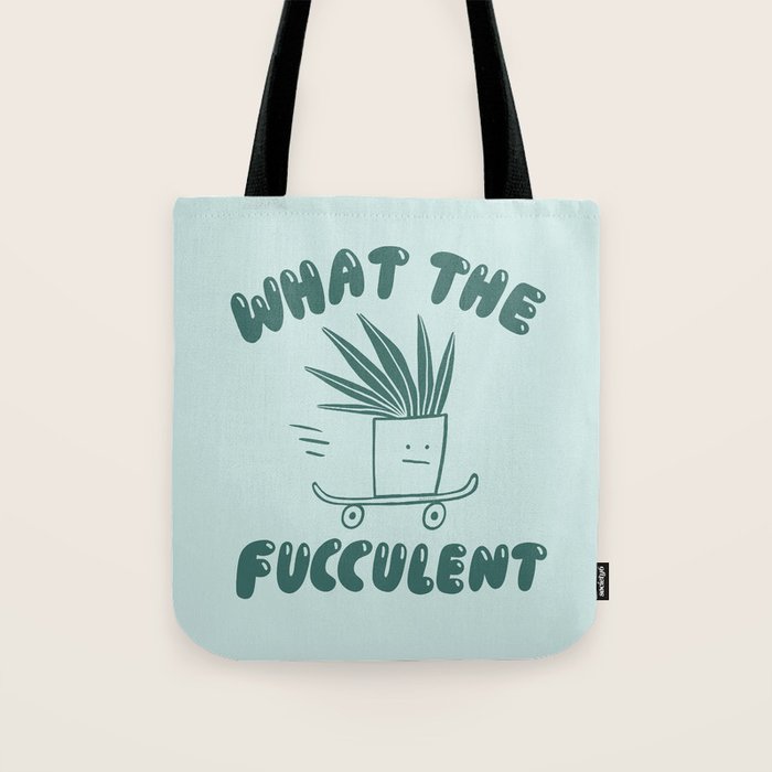 What The Fucculent Tote Bag Gallery Image 1