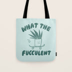 What The Fucculent Tote Bag Gallery Image 1
