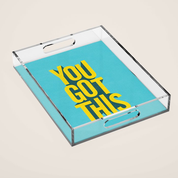 You Got This motivational typography poster inspirational quote bedroom wall home decor Acrylic Tray Gallery Image 1