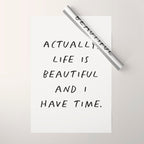 Actually Life is Beautiful and I Have Time Wrapping Paper Gallery Image 1