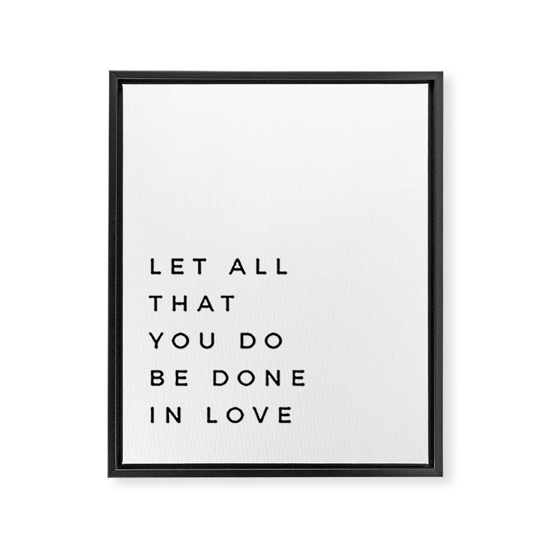 1 Corinthians 16:14 Let All That You Do Be Done In Love Bible Verse Wall Art Scripture Christian Framed Canvas Print Gallery Image 6