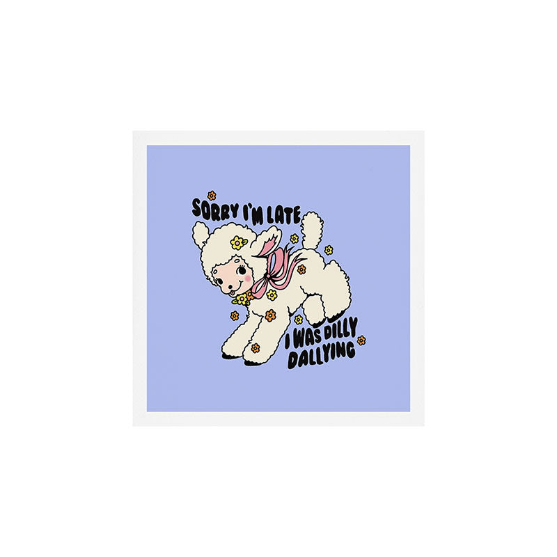 Sorry I'm Late Art Print