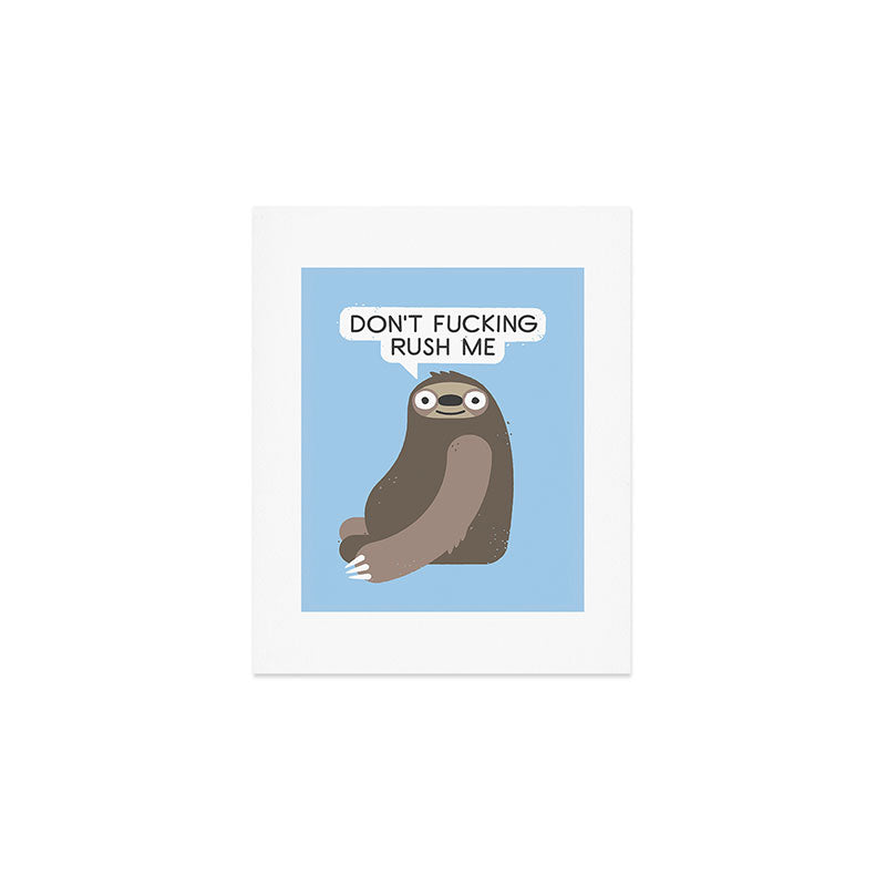 No Hurries Art Print Gallery Image 1