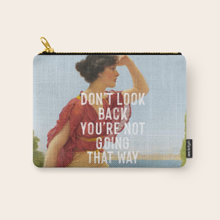 Don't Look Back You're Not Going That Way Carry All Pouch Gallery Image 1