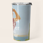 Don't Look Back You're Not Going That Way Travel Mug Gallery Image 2