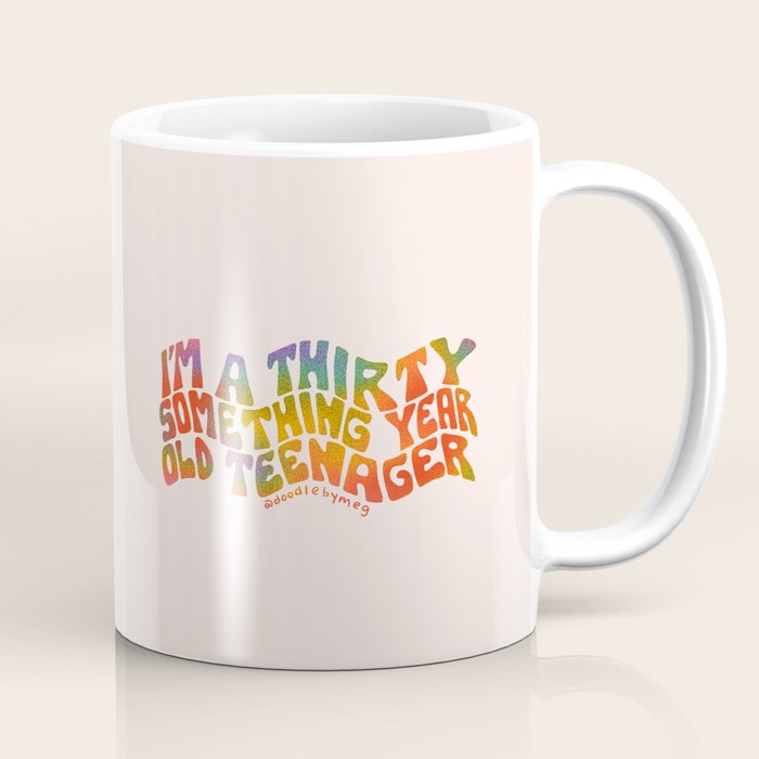 Thirty Something Year Old Teenager Coffee Mug Gallery Image 1