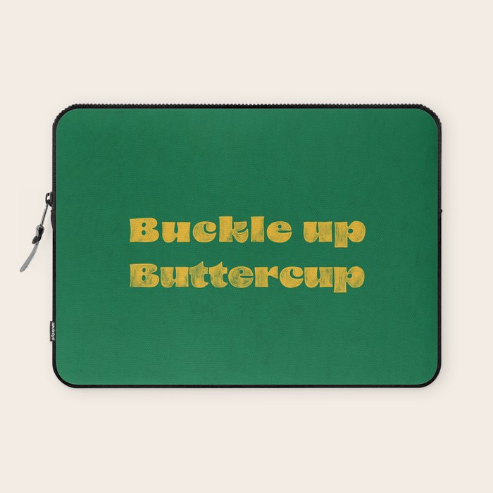 Buckle Up Buttercup Laptop Sleeve Gallery Image 1