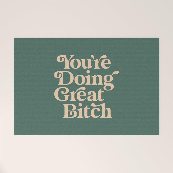 YOUâRE DOING GREAT BITCH vintage green cream Welcome Mat Gallery Image 1