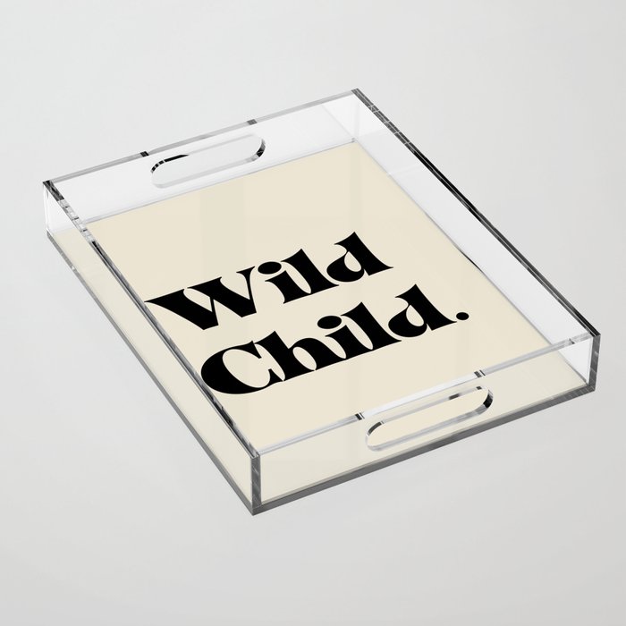 Wild Child Acrylic Tray Gallery Image 1