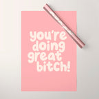 Youâre Doing Great Bitch Wrapping Paper Gallery Image 1