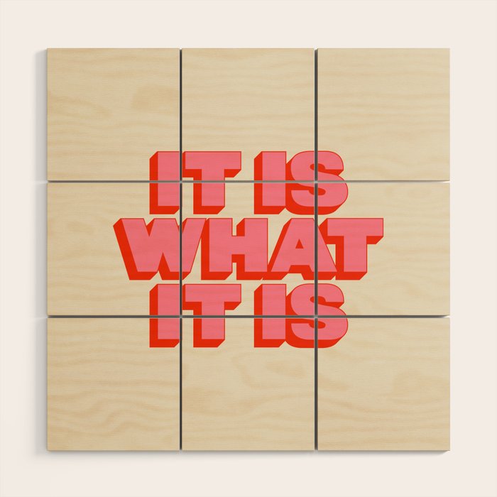 It Is What It Is Wood Wall Art Gallery Image 1