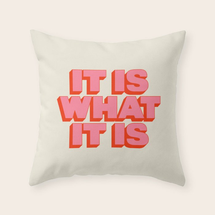 It Is What It Is Throw Pillow Gallery Image 6
